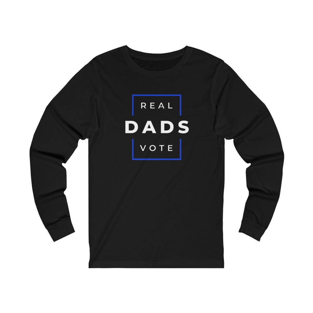 Real Dads Vote Long Sleeve Tee